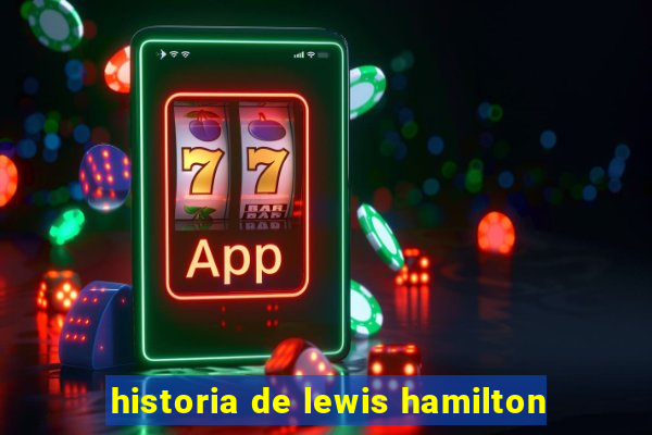 historia de lewis hamilton